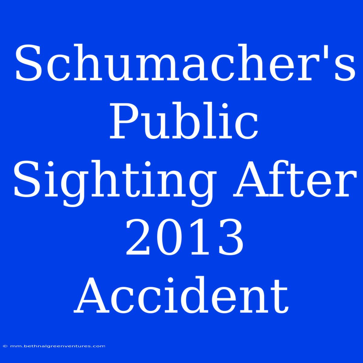 Schumacher's Public Sighting After 2013 Accident 