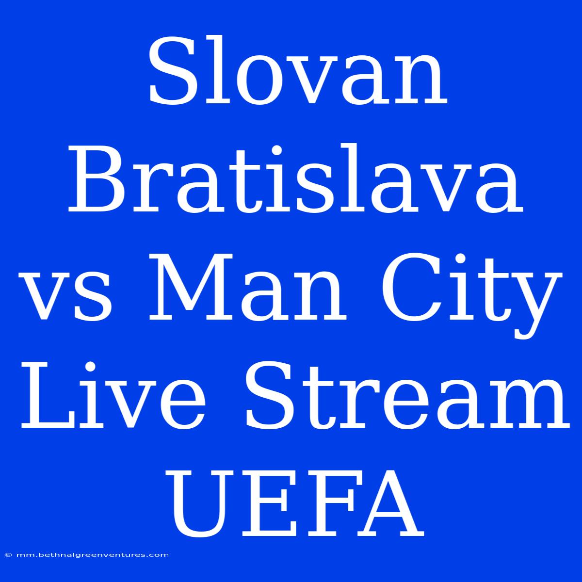 Slovan Bratislava Vs Man City Live Stream UEFA