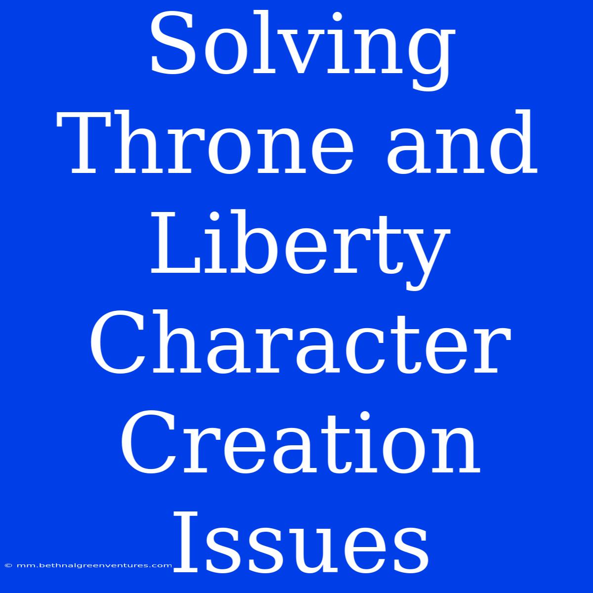 Solving Throne And Liberty Character Creation Issues 