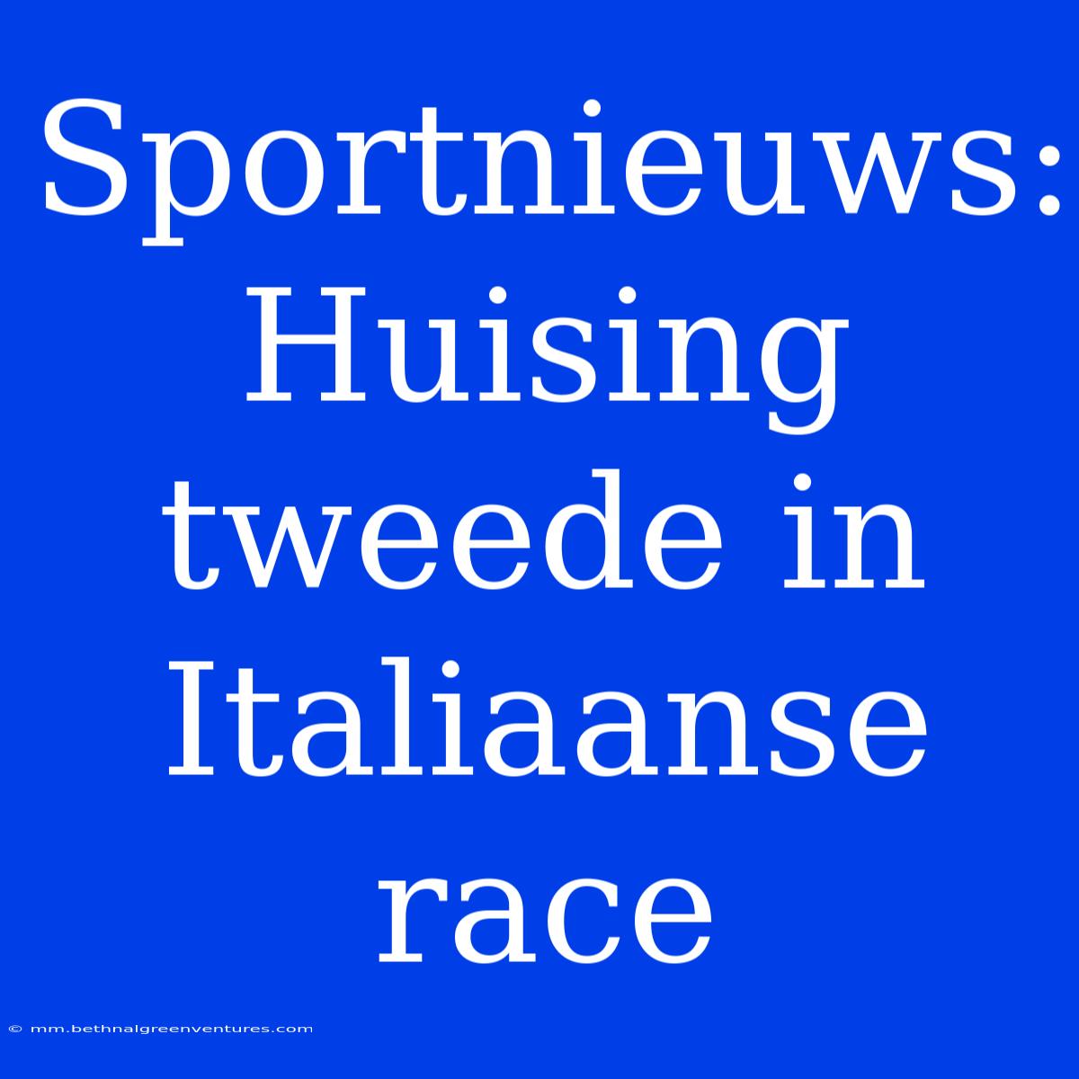 Sportnieuws: Huising Tweede In Italiaanse Race 