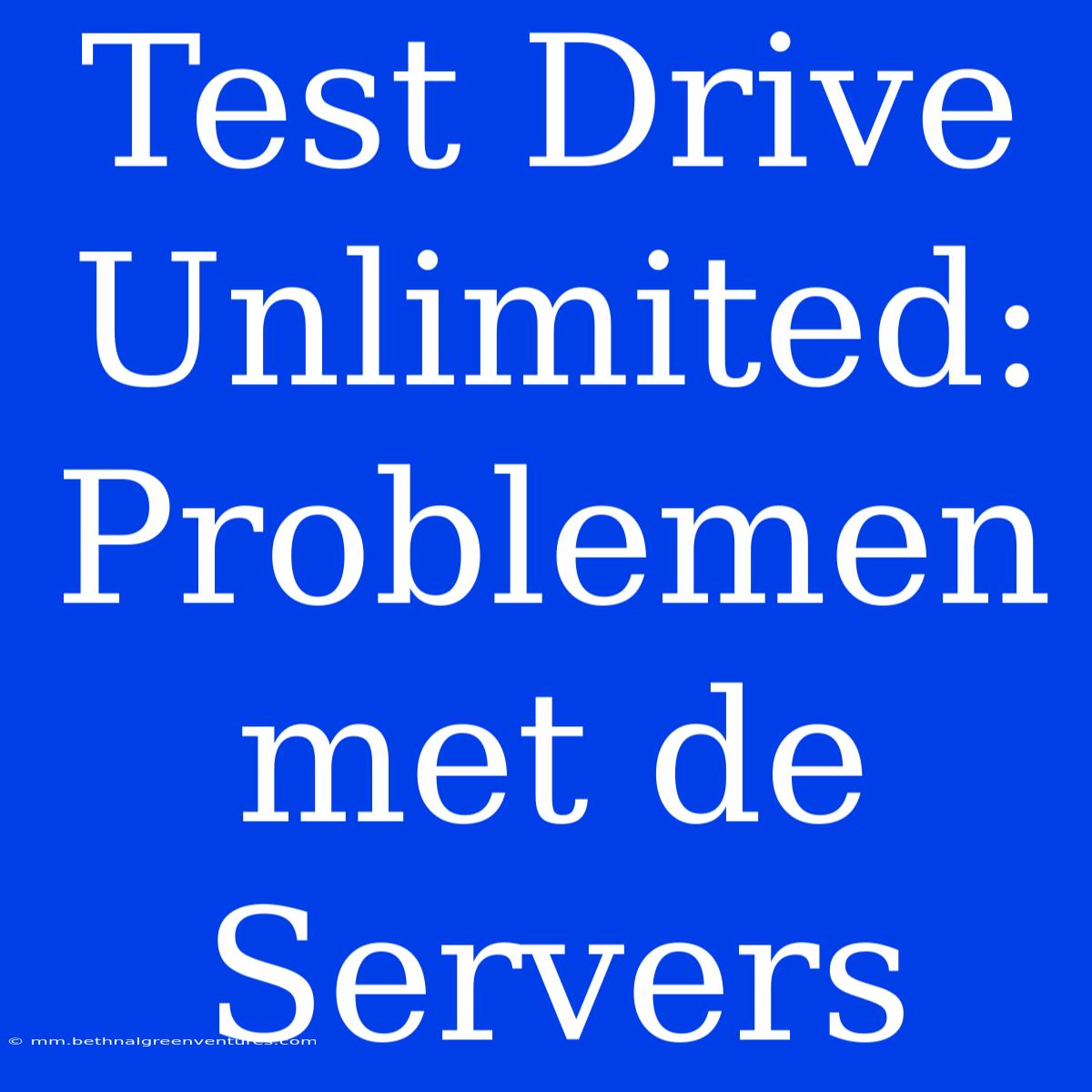 Test Drive Unlimited: Problemen Met De Servers