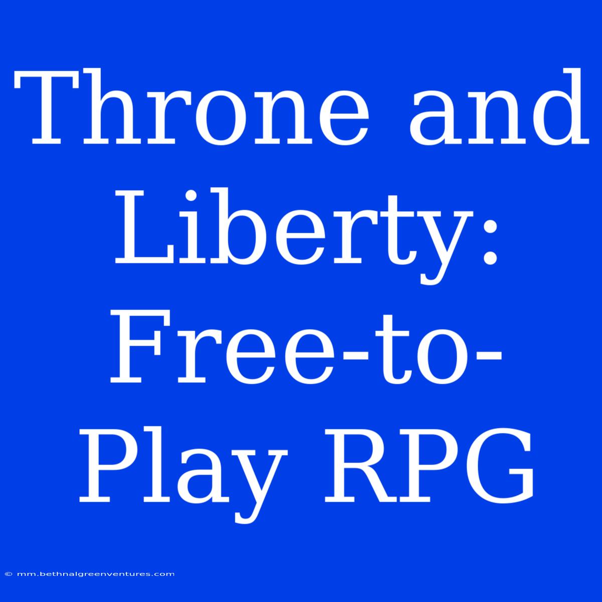 Throne And Liberty: Free-to-Play RPG