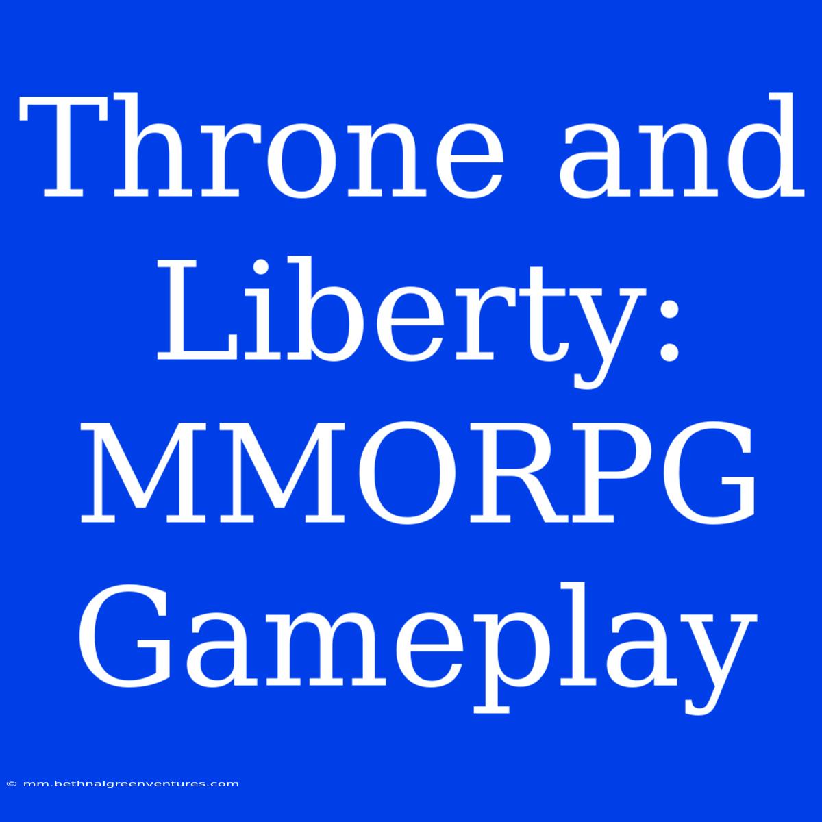 Throne And Liberty:  MMORPG  Gameplay