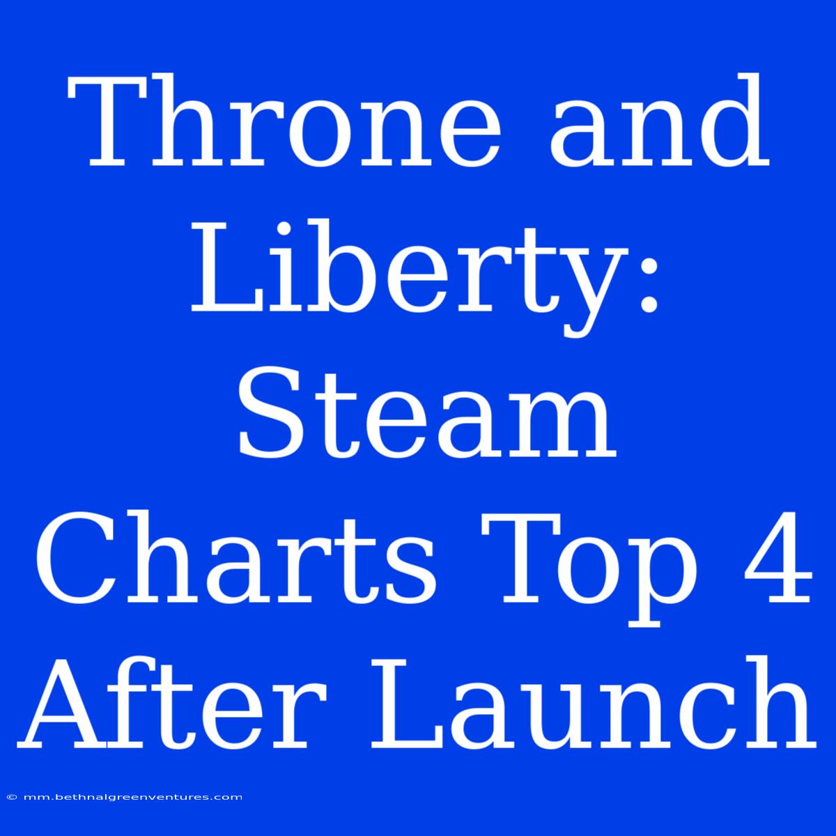 Throne And Liberty: Steam Charts Top 4 After Launch