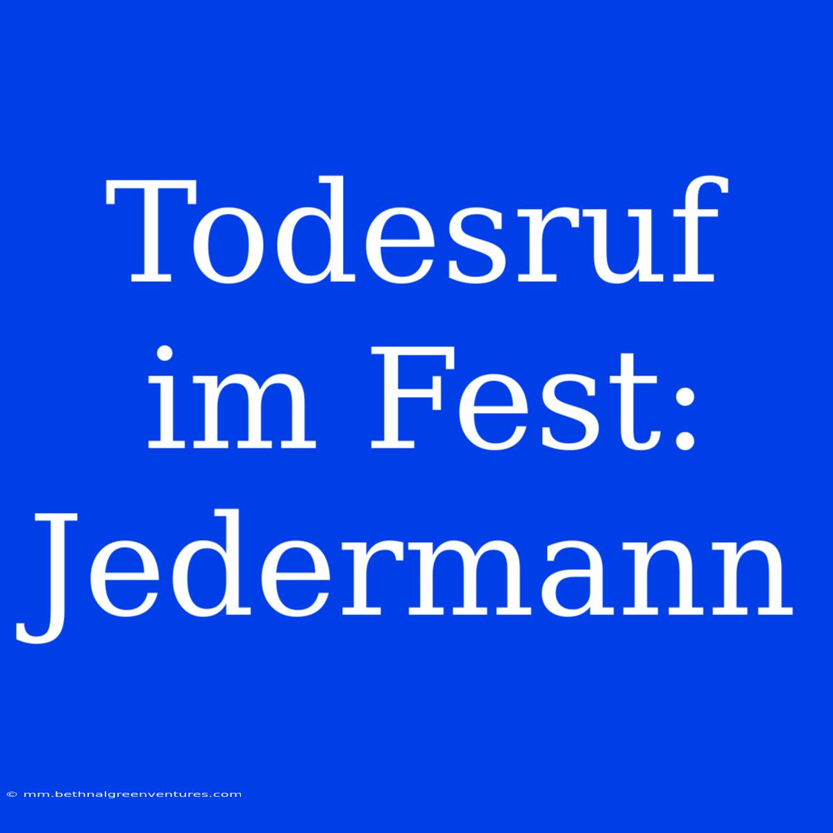 Todesruf Im Fest: Jedermann