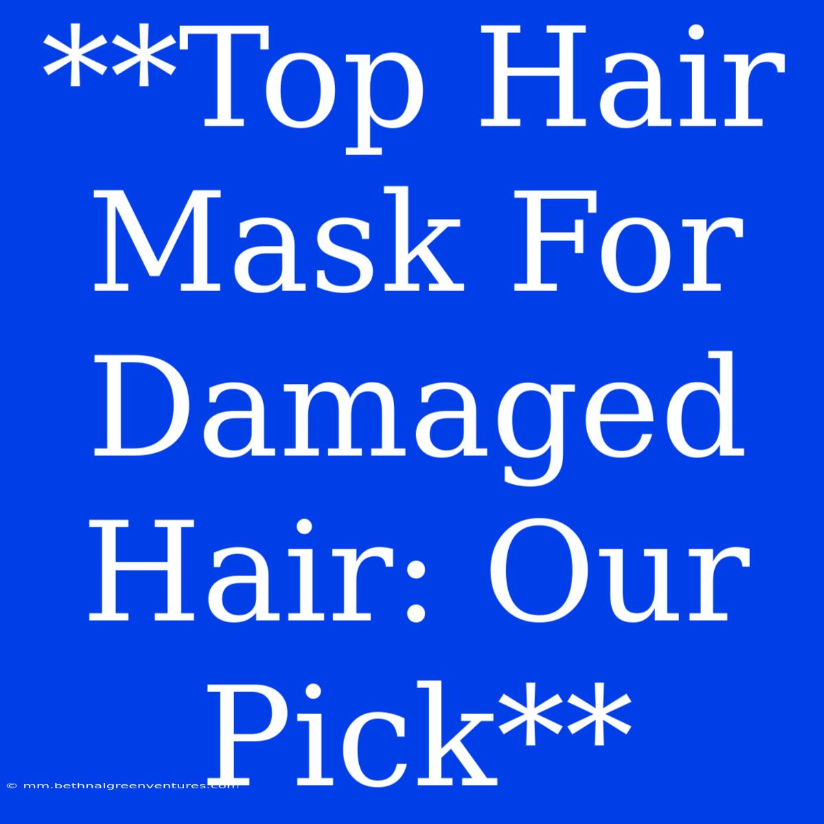 **Top Hair Mask For Damaged Hair: Our Pick**