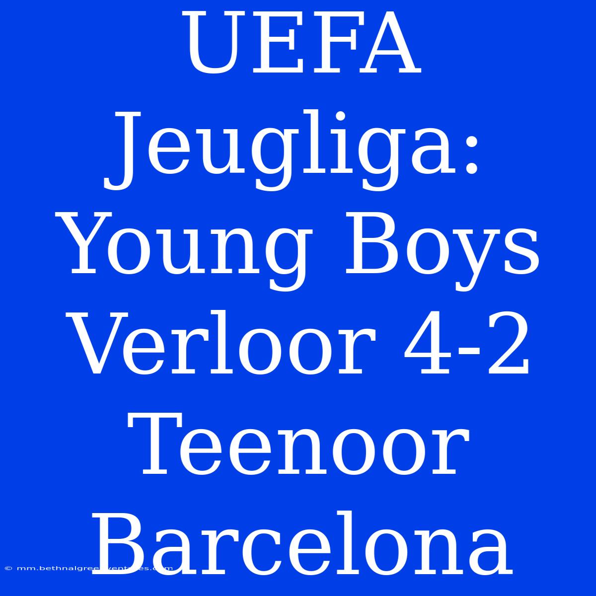 UEFA Jeugliga: Young Boys Verloor 4-2 Teenoor Barcelona