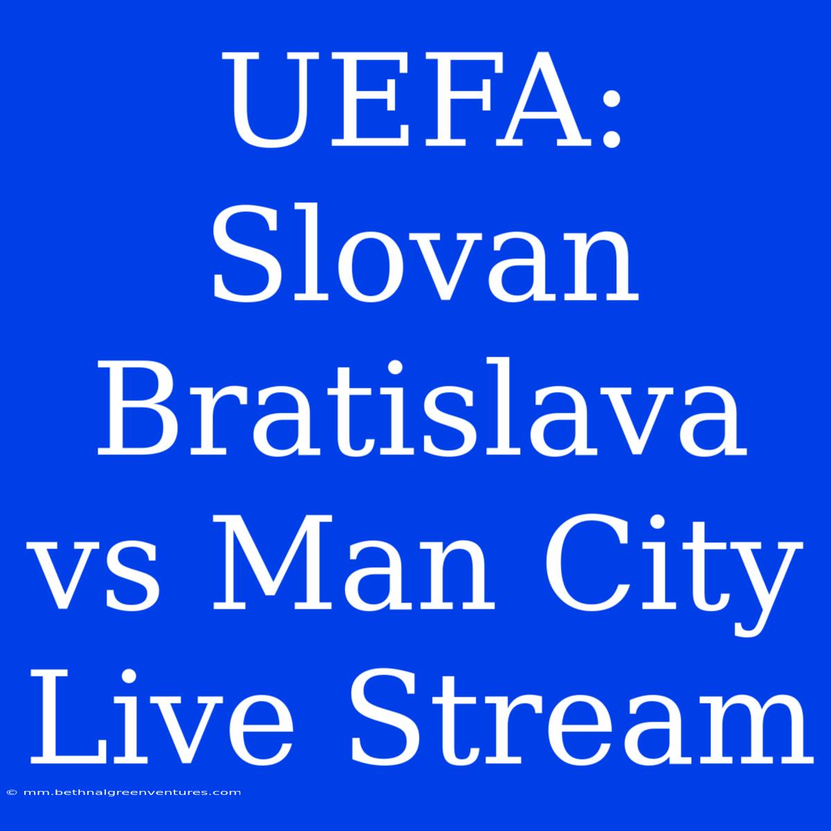 UEFA: Slovan Bratislava Vs Man City Live Stream