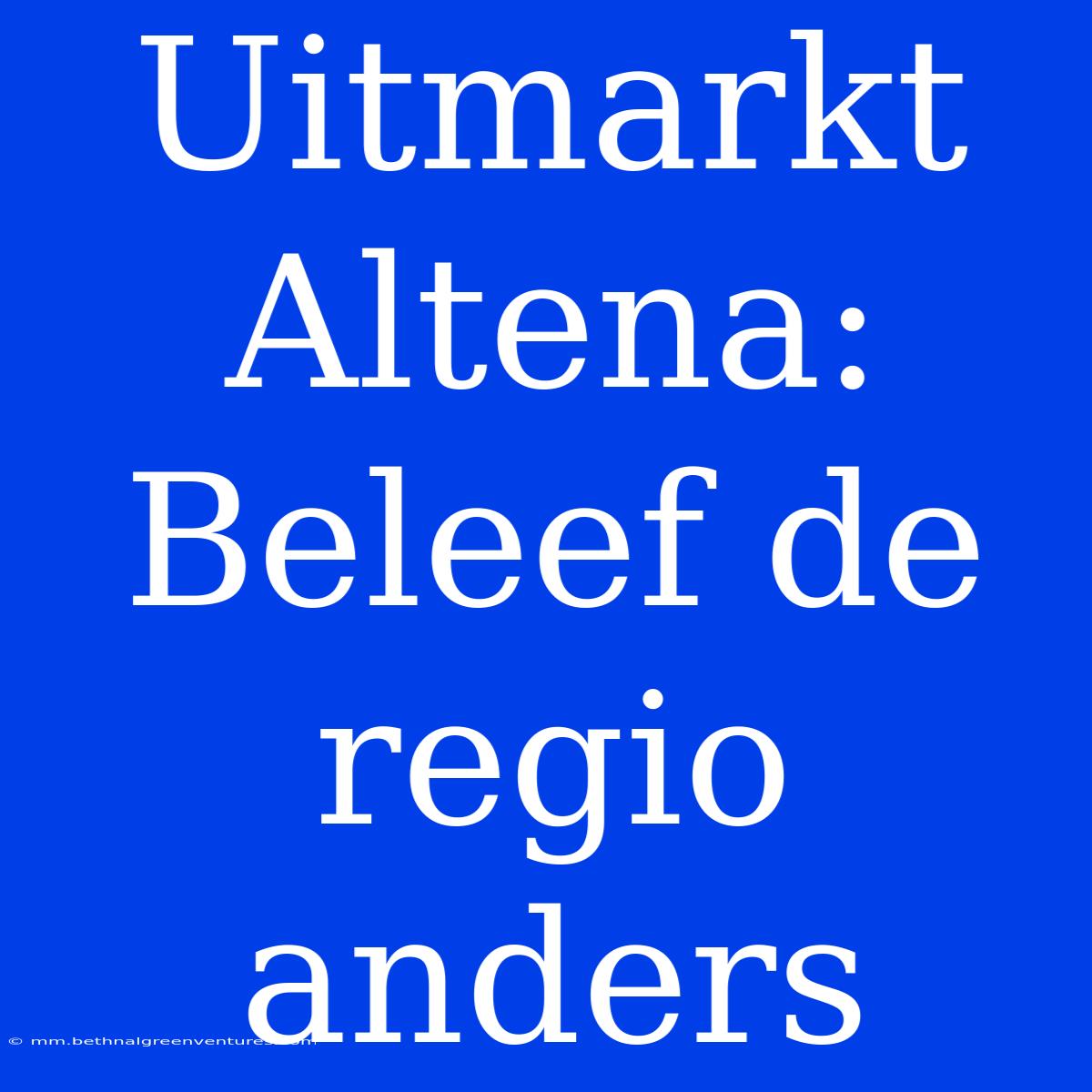 Uitmarkt Altena: Beleef De Regio Anders