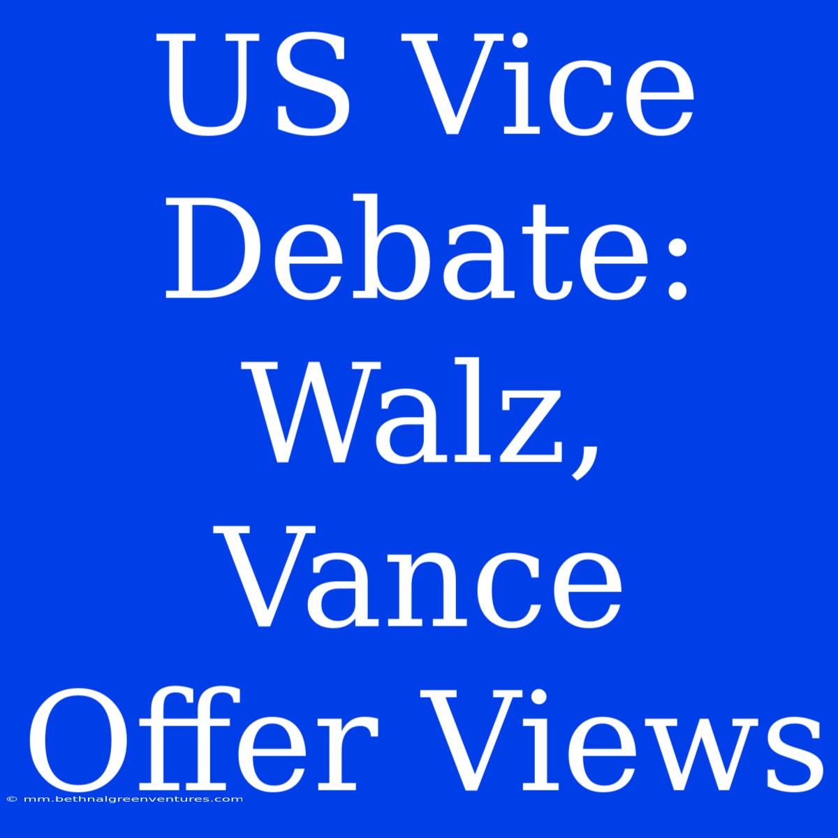 US Vice Debate: Walz, Vance Offer Views