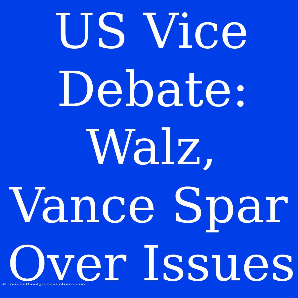 US Vice Debate: Walz, Vance Spar Over Issues