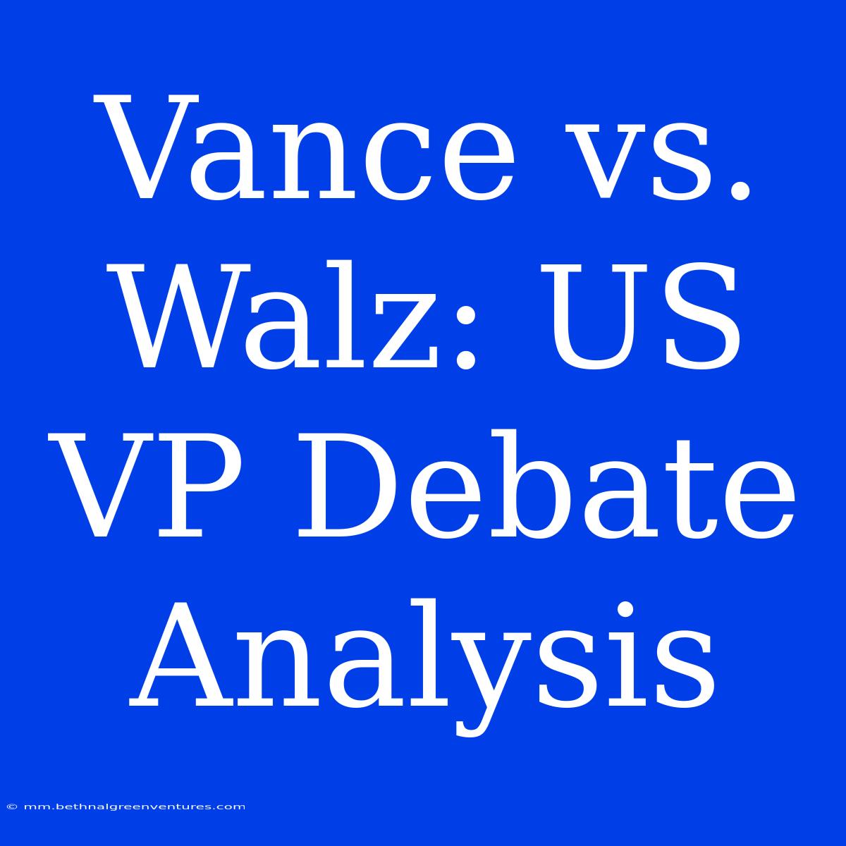 Vance Vs. Walz: US VP Debate Analysis