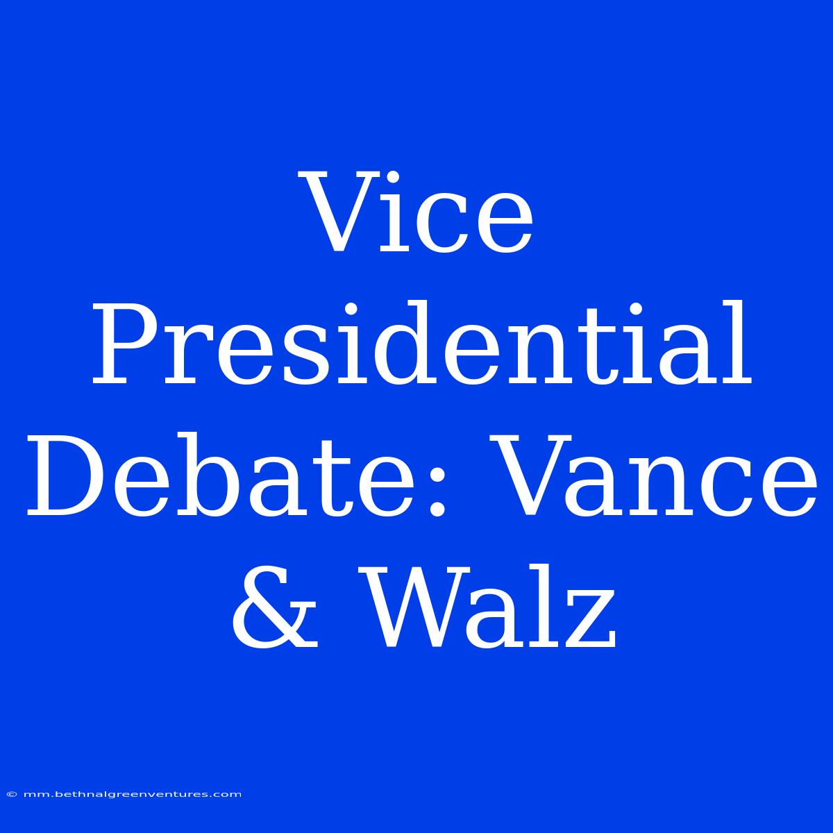 Vice Presidential Debate: Vance & Walz