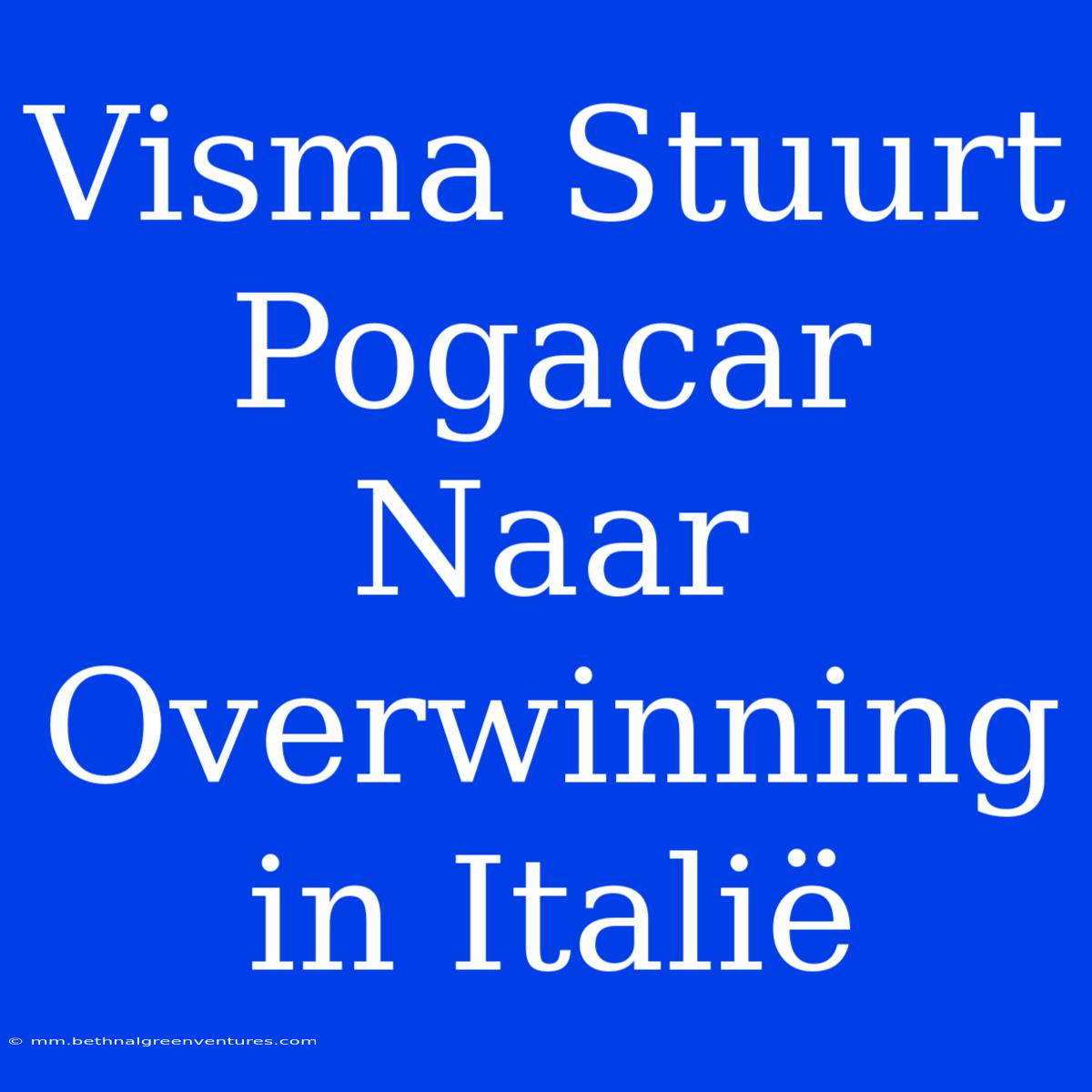 Visma Stuurt Pogacar Naar Overwinning In Italië