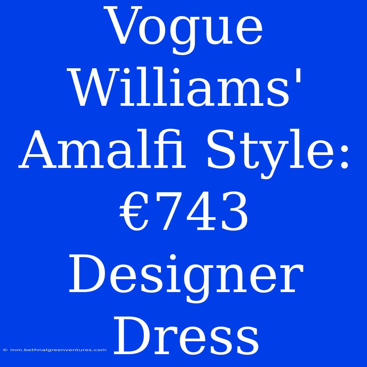 Vogue Williams' Amalfi Style: €743 Designer Dress