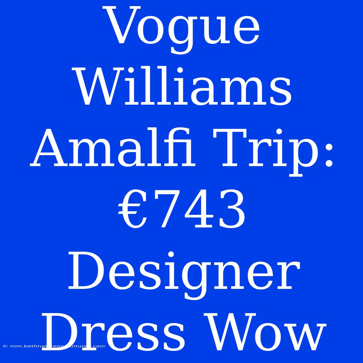 Vogue Williams Amalfi Trip: €743 Designer Dress Wow