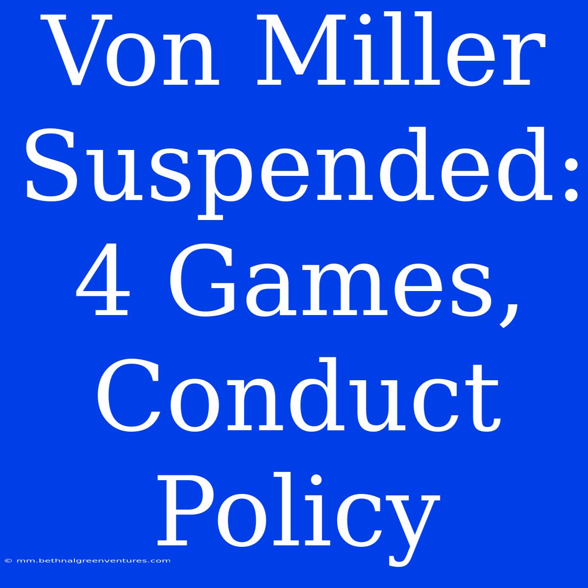 Von Miller Suspended: 4 Games, Conduct Policy