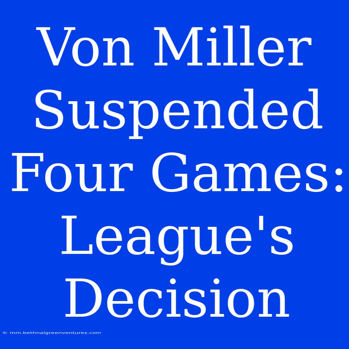 Von Miller Suspended Four Games: League's Decision 