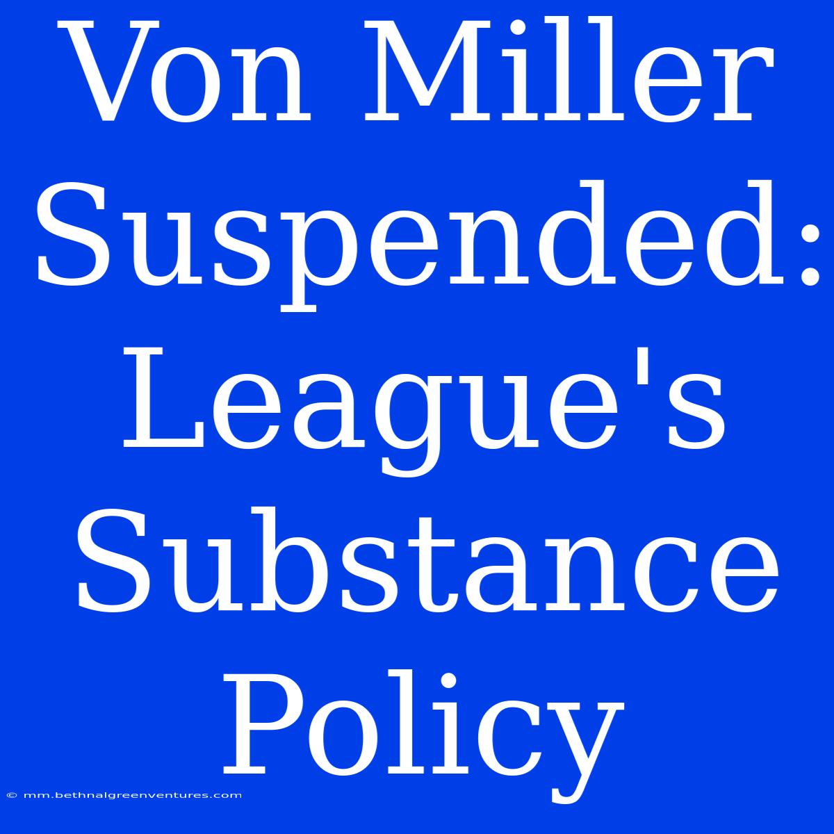 Von Miller Suspended: League's Substance Policy 