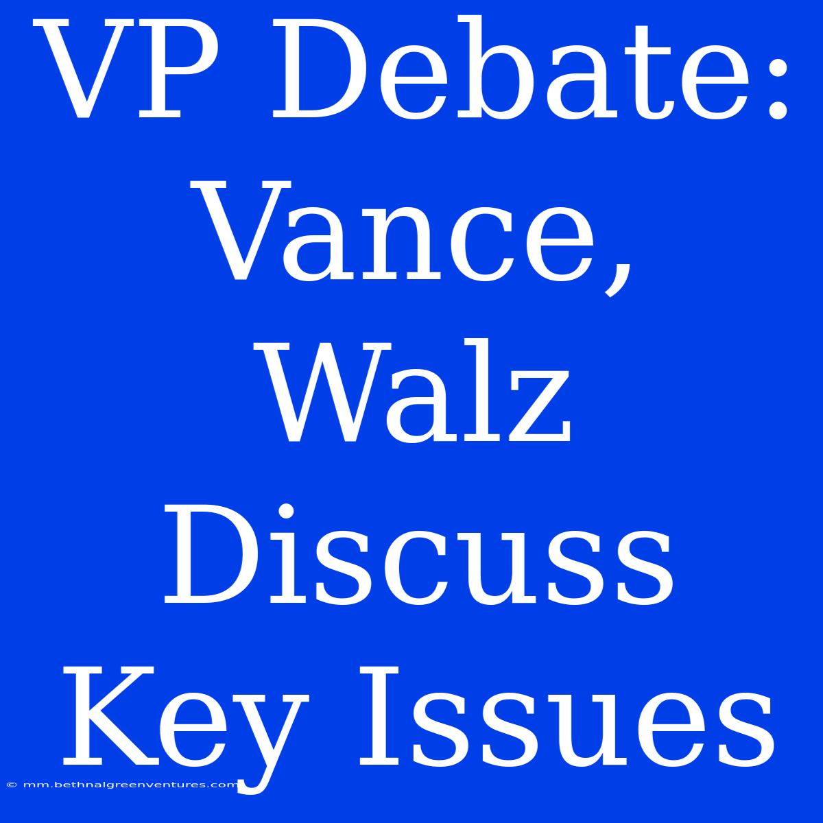 VP Debate: Vance, Walz Discuss Key Issues 