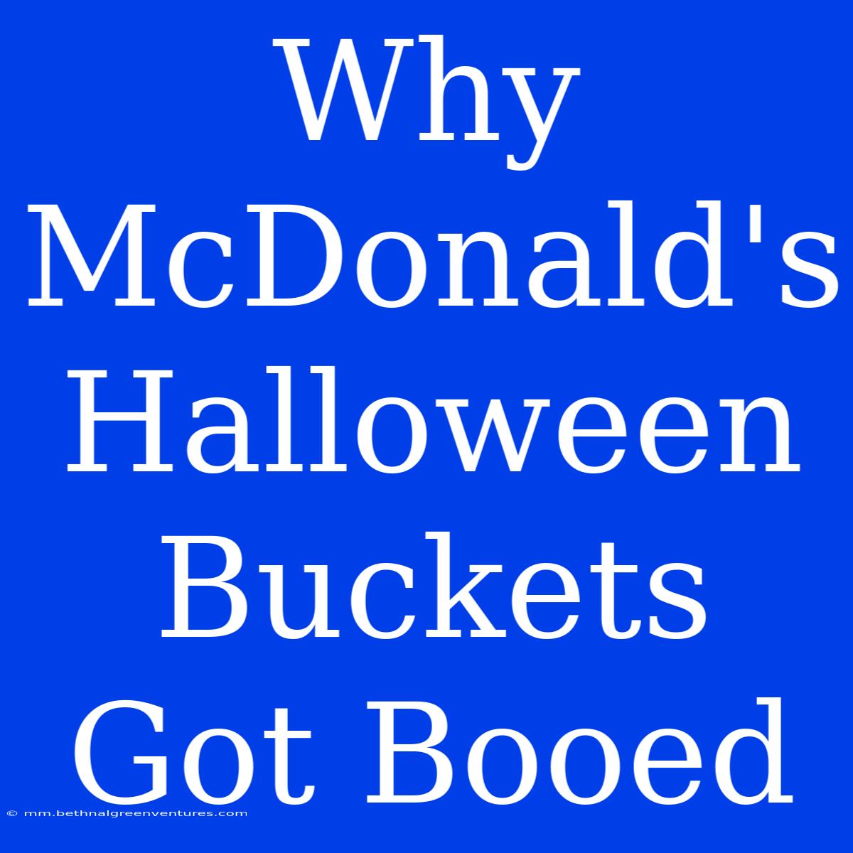 Why McDonald's Halloween Buckets Got Booed