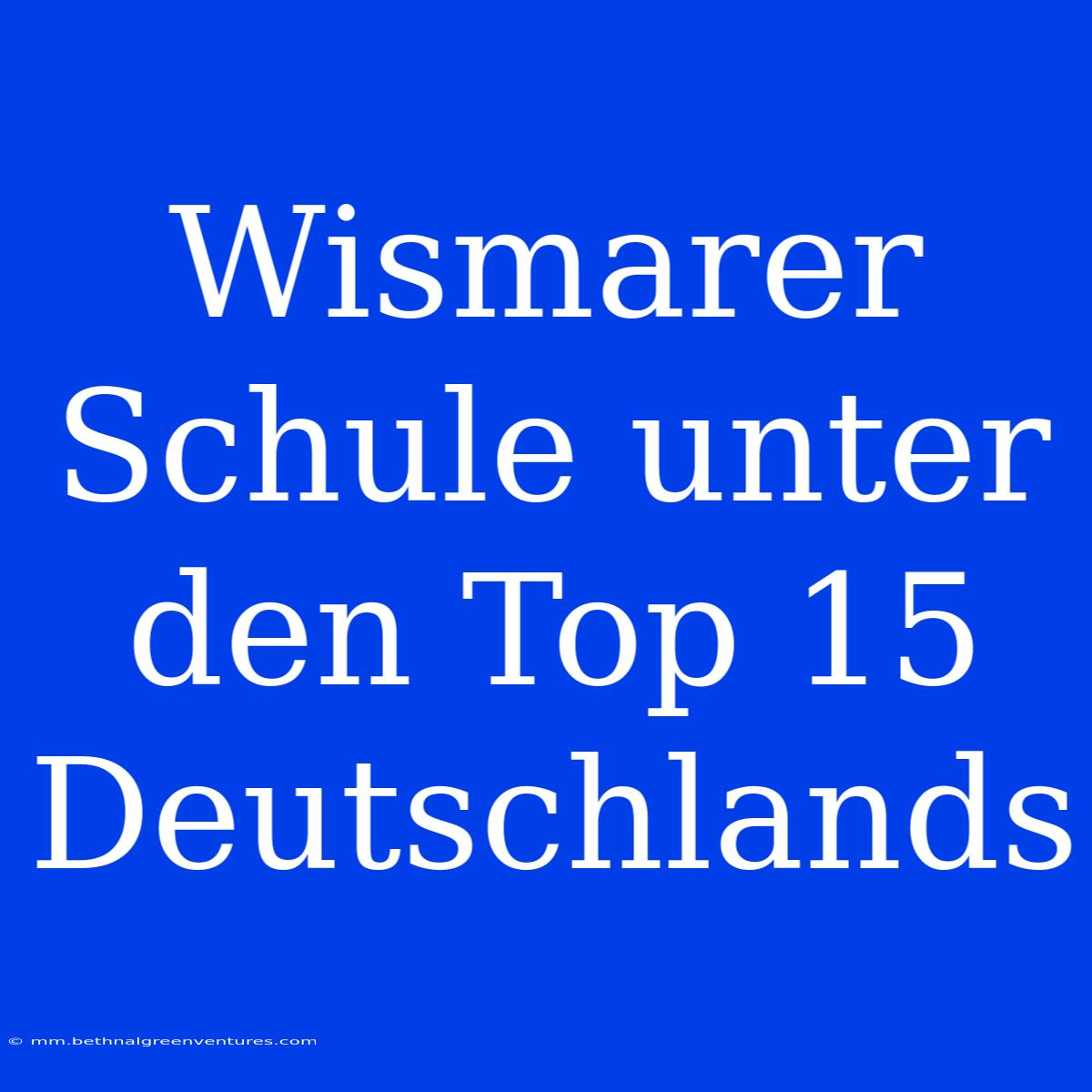 Wismarer Schule Unter Den Top 15 Deutschlands